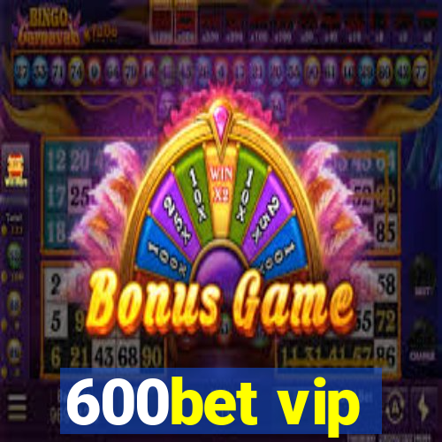 600bet vip